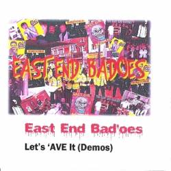 East End Badoes : Let's 'Ave It (Demos)